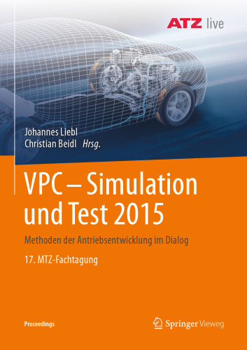 VPC – Simulation und Test 2015: Methoden der Antriebsentwicklung im Dialog 17. MTZ-Fachtagung