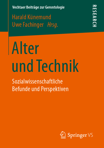 Alter und Technik: Sozialwissenschaftliche Befunde und Perspektiven