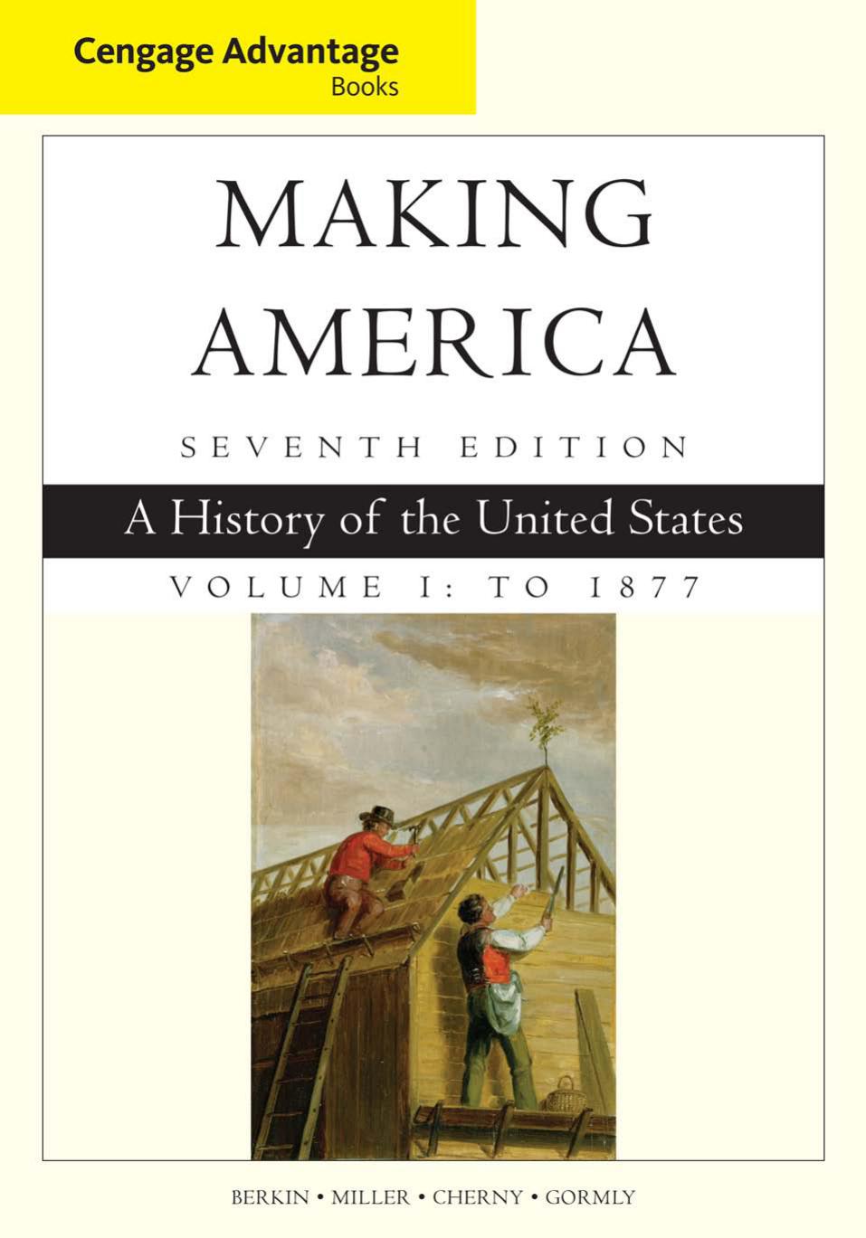 Making America, Volume 1 To 1877: A History of the United States