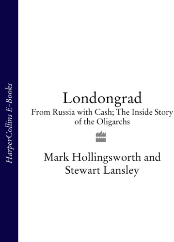 Londongrad: From Russia with Cash;The Inside Story of the Oligarchs