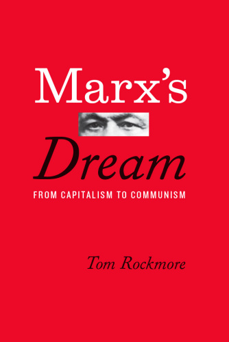 Marx’s Dream: From Capitalism to Communism