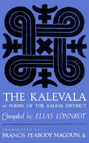 The Kalevala, or Poems of the Kaleva District