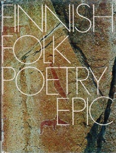 Finnish Folk Poetry. Epic: An Anthology in Finnish and English