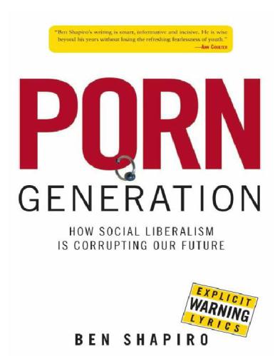 Porn Generation- How Social Liberalism Is Corrupting Our Future