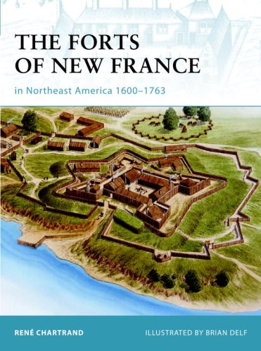 The forts of New France in northeast America, 1600-1763