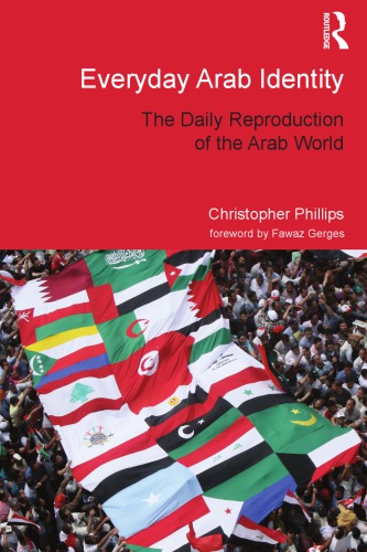 Everyday Arab Identity: The Daily Reproduction of the Arab World