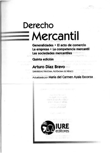 Derecho Mercantil: generalidades, el acto de comercio, la empresa, la competencia mercantil, las sociedades mercantiles