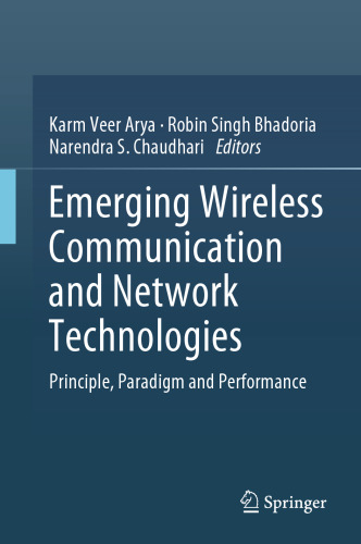 Emerging Wireless Communication and Network Technologies: Principle, Paradigm and Performance
