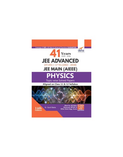 Physics 41 years (1978-2018) JEE Advanced (IIT-JEE) + 17 yrs JEE Main (2002-2018)