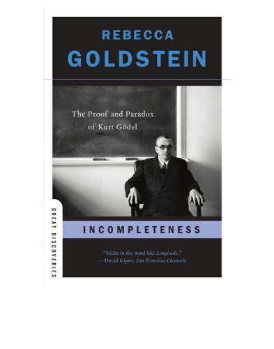 Incompleteness: The Proof and Paradox of Kurt Gödel