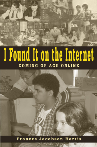 I Found It on the Internet: Coming of Age Online