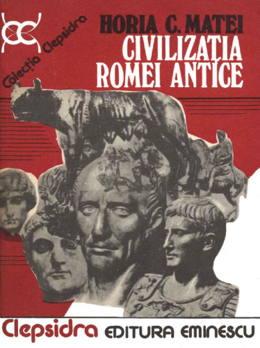 Civilizatia Romei Antice. Mic dicționar biografic