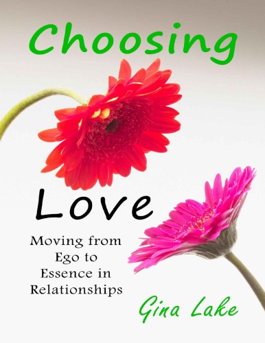 Choosing Love Moving from Ego to Essence in Relationships