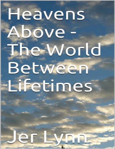 Heavens Above The World Between Lifetimes