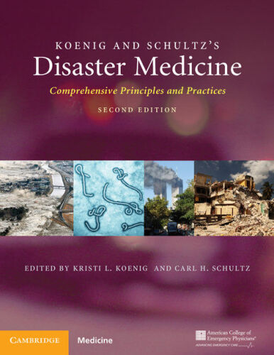 Koenig and Schultz’s Disaster Medicine: Comprehensive Principles and Practices