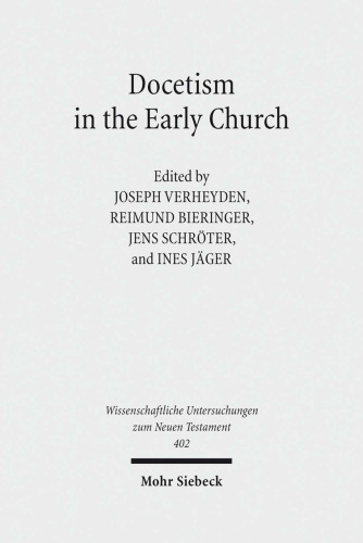 Docetism in the Early Church: The Quest for an Elusive Phenomenon