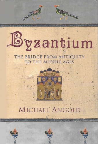 Byzantium: The Bridge from Antiquity to the Middle Ages