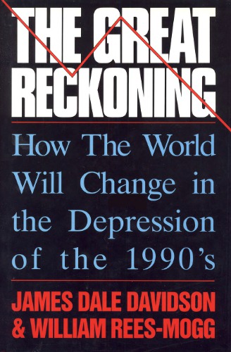 The Great Reckoning: How the World will Change in the Depression of the 1990s