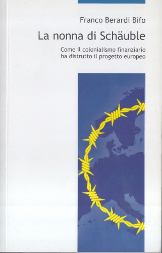 La nonna di Schäuble. Come il colonialismo finanziario ha distrutto il progetto europeo