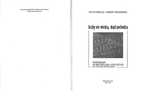 Liczby nie wiedzą, skąd pochodzą : przewodnik po metodologii i statystyce : nie tylko dla psychologów