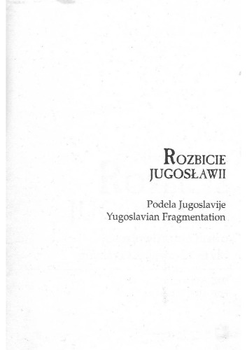 Rozbicie Jugosławii : jugosłowianskie lustro miedzynarodowej polityki