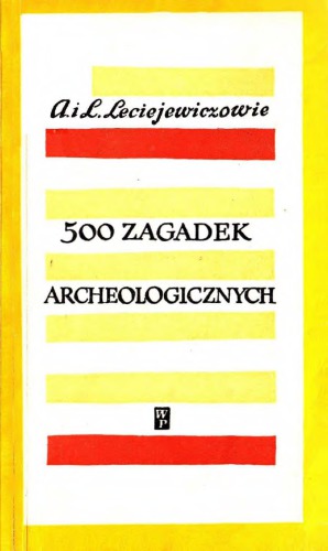 500 zagadek archeologicznych