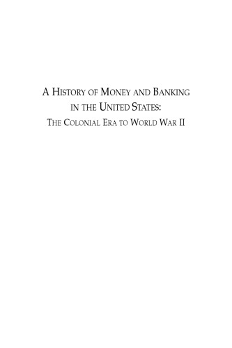 A History of Money and Banking in the United States: The Colonial Era to World War II
