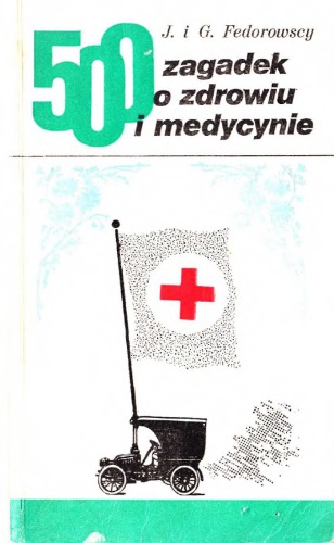 500 zagadek o zdrowiu i medycynie