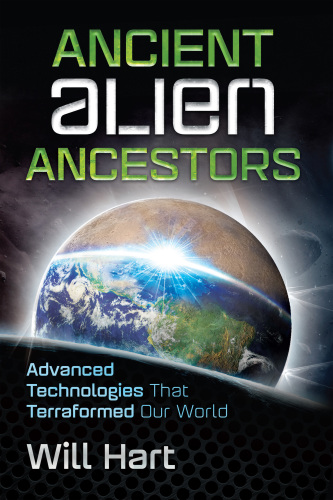 Ancient Alien Ancestors: Advanced Technologies That Terraformed Our World
