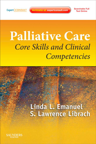 Palliative Care: Core Skills and Clinical Competencies, Expert Consult Online and Print, 2e