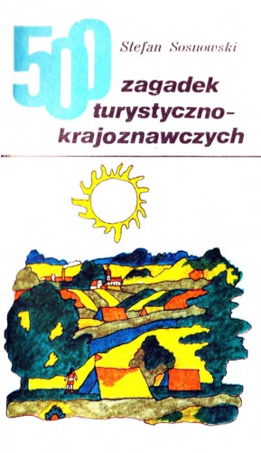 500 zagadek turystyczno-krajoznawczych