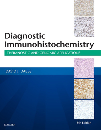 Diagnostic Immunohistochemistry: Theranostic and Genomic Applications, 5e