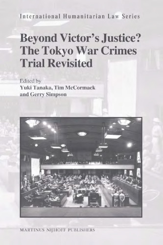 Beyond Victor’s Justice? The Tokyo War Crimes Trial Revisited