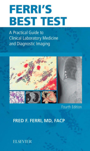 Ferri’s Best Test: A Practical Guide to Clinical Laboratory Medicine and Diagnostic Imaging