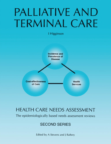 Palliative and terminal care Health care needs assessment. Epidemiologically based needs assessment reviews. Second series