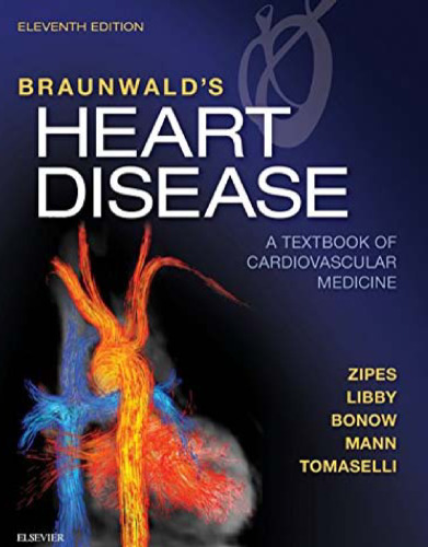 Braunwald’s Heart Disease: A Textbook of Cardiovascular Medicine