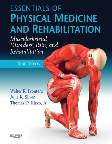 Essentials of Physical Medicine and Rehabilitation: Musculoskeletal Disorders, Pain, and Rehabilitation
