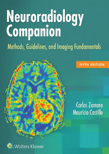 Neuroradiology Companion: Methods, Guidelines, and Imaging Fundamentals