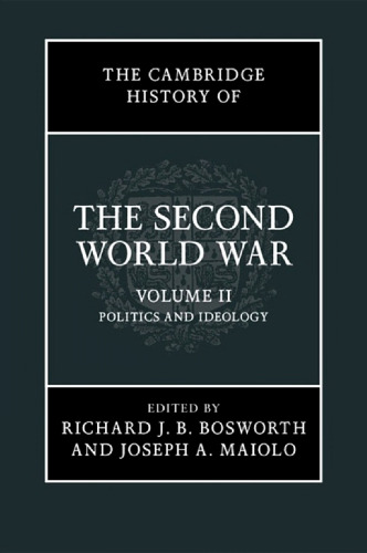 The Cambridge History of the Second World War: Volume 2, Politics and Ideology