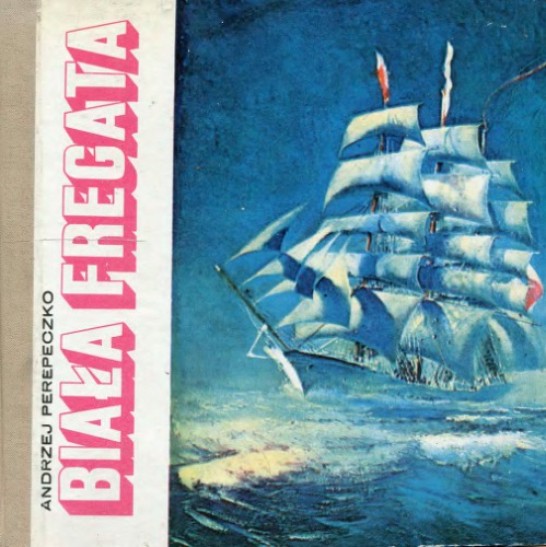Biała Fregata : Kronika „Daru Pomorza