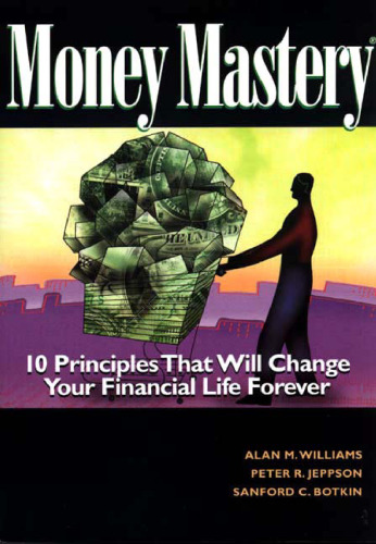 Money Mastery: 10 Principles That Will Change Your Financial Life Forever