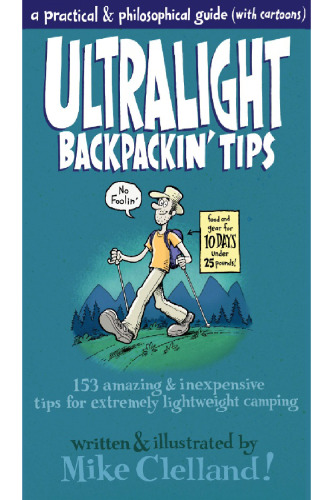 Ultralight Backpackin’ Tips: 153 Amazing & Inexpensive Tips For Extremely Lightweight Camping