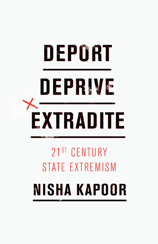 Deport, deprive, extradite: 21st century state extremism