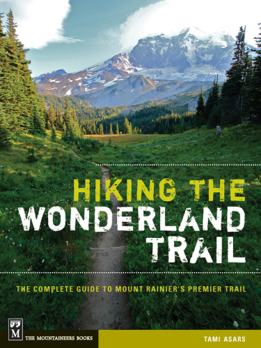Hiking the Wonderland Trail: The Complete Guide to Mount Rainier’s Premier Trail