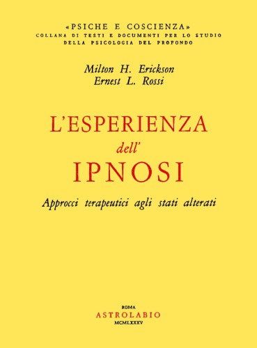 L’esperienza dell’ipnosi. Approcci terapeutici agli stati alterati