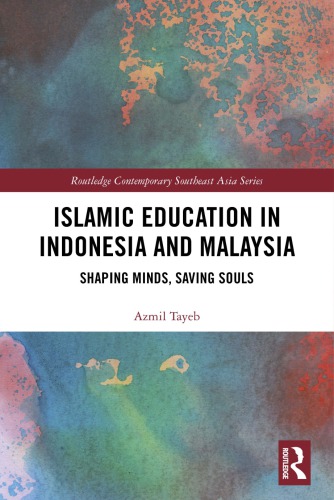 Islamic Education in Indonesia and Malaysia: Shaping Minds, Saving Souls