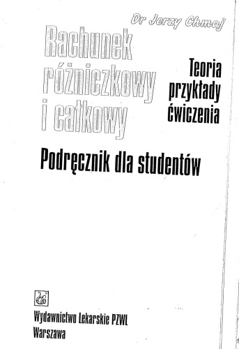 Rachunek różniczkowy i całkowy. Teoria, przykłady, ćwiczenia
