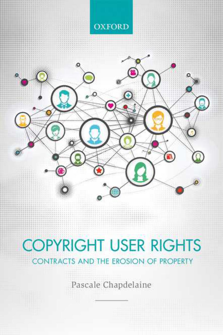 Copyright user rights : contracts and the erosion of property