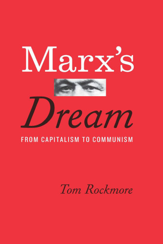 Marx’s Dream: From Capitalism to Communism