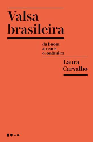 Valsa Brasileira - Do boom ao caos econômico